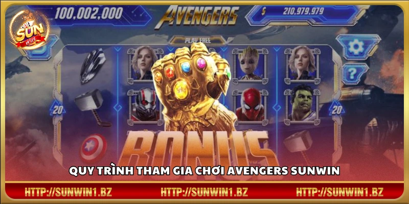 Avengers Sunwin – Siêu phẩm slot game lấy cảm hứng từ Marvel Các bước tham gia game Avengers Sunwin.