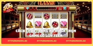 8 Cách chơi thắng nổ hũ đỉnh cao giúp làm giàu nhanh chóng Cách chơi thắng nổ hũ là chọn game có lũy tiến