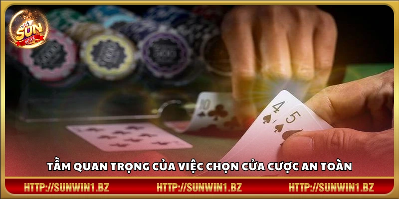 Mẹo chọn cửa cược an toàn – Bí quyết chơi chắc tay tránh mất vốn Lý do nên chọn cửa an toàn để bảo vệ vốn