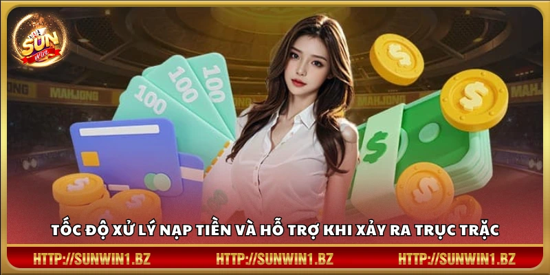 Nạp tiền Sunwin – Hỗ trợ đa phương thức tiện lợi mọi lúc mọi nơi Hệ thống hỗ trợ khi nạp tiền gặp sự cố