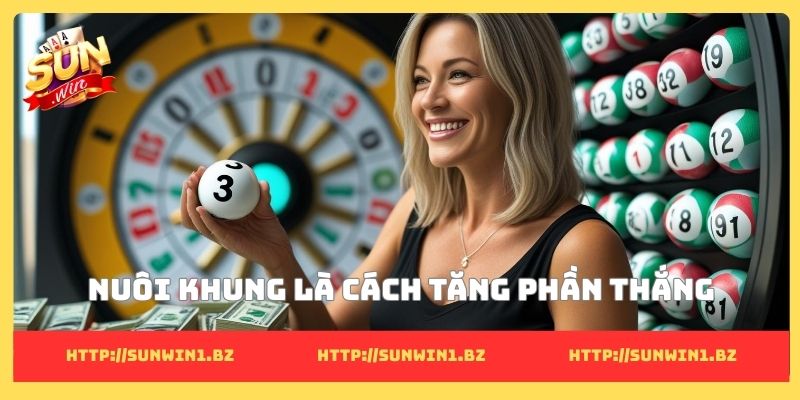 Mẹo chơi xổ số hiệu quả giúp nâng cao cơ hội chiến thắng Nuôi khung là cách tăng phần thắng
