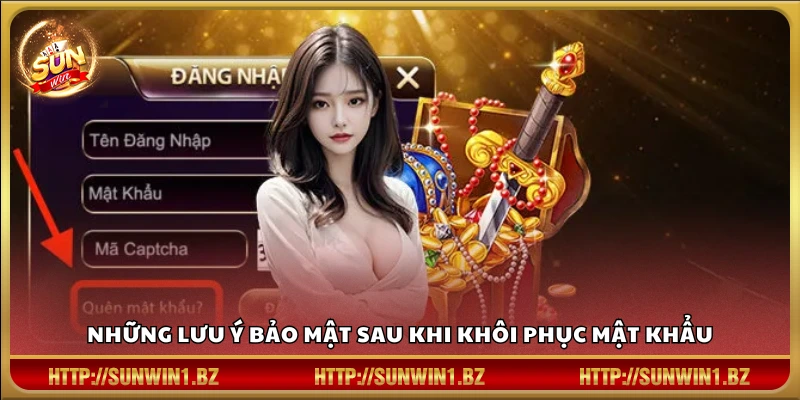 Quên mật khẩu Sunwin – Lấy lại quyền truy cập nhanh chóng và an toàn Lưu ý an toàn sau quá trình phục hồi mật khẩu tài khoản