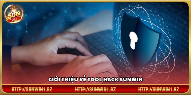 Tool hack Sunwin – Danh sách công cụ đang gây sốt Tổng quan về các tool hack dành cho Sunwin